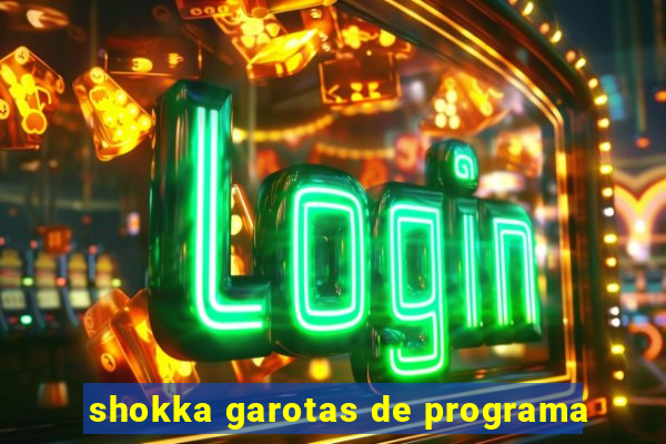 shokka garotas de programa